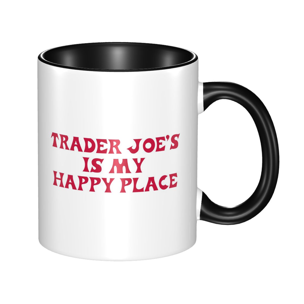Trader Joe's Is My Happy Place - Coffee Tea Quotes review and price