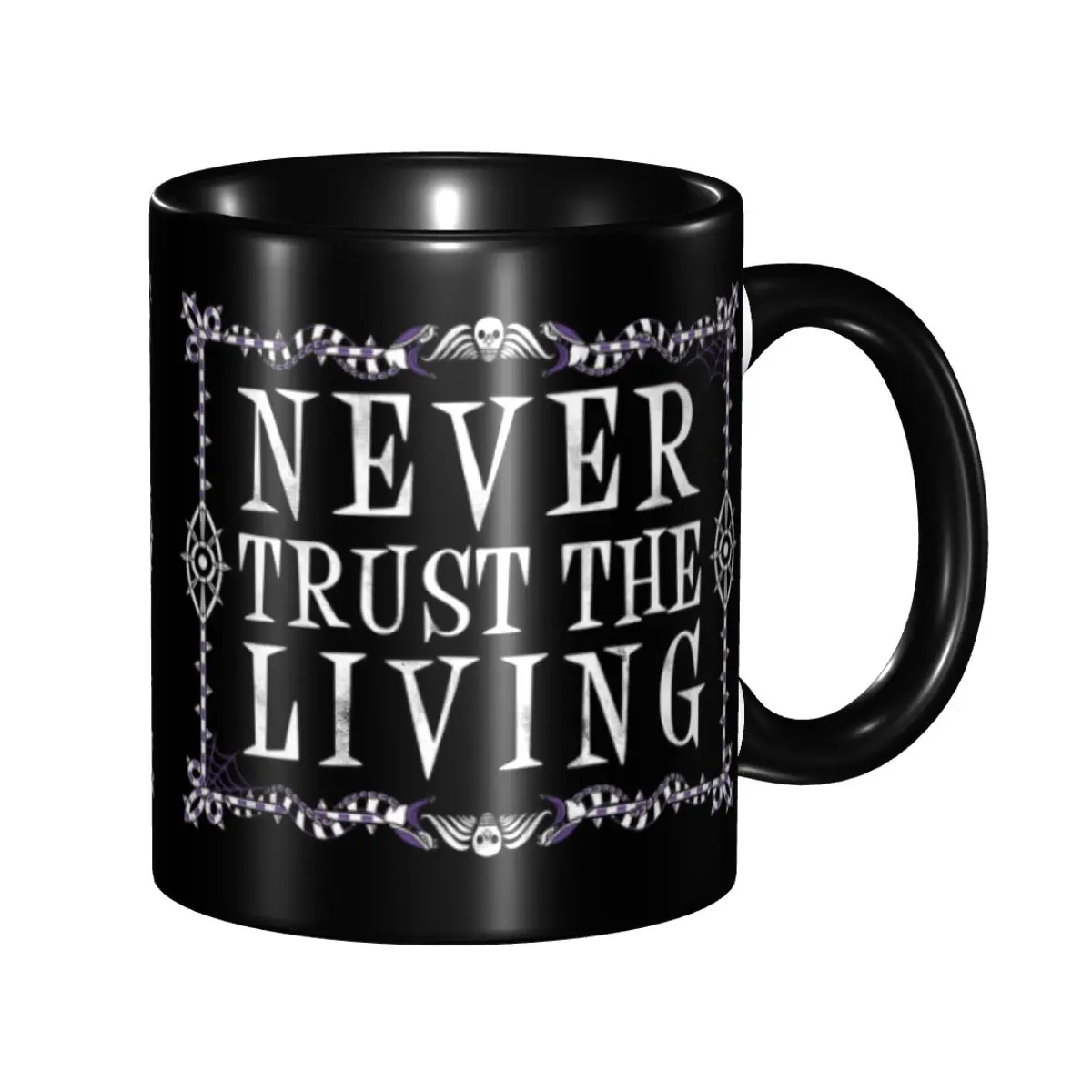 Custom Never Trust The Living  - Coffee Tea Quotes review and price